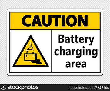 Caution battery charging area Sign on transparent background,vector illustration