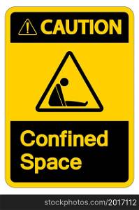 Caution Confined Space Symbol Sign Isolated On White Background