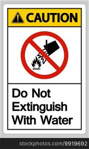 Caution Do Not Extinguish With Water Symbol Sign On White Background