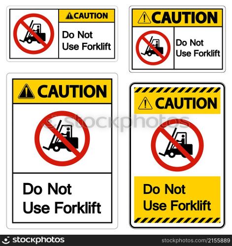 Caution Do Not Use Forklift Sign On White Background