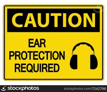 Caution Ear Protection Required Sign on white background,vector illustration