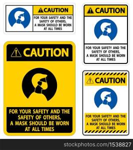 Caution For Your Safety And Others Mask At All Times Sign on white background