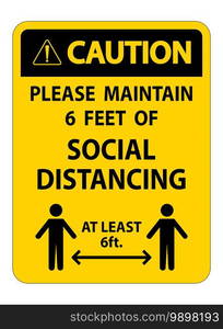 Caution For Your Safety Maintain Social Distancing Sign on white background 