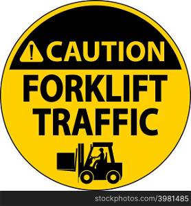 Caution Forklift Traffic Floor Sign On White Background