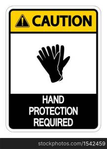 Caution Hand Protection Required Sign on white background,vector illustration