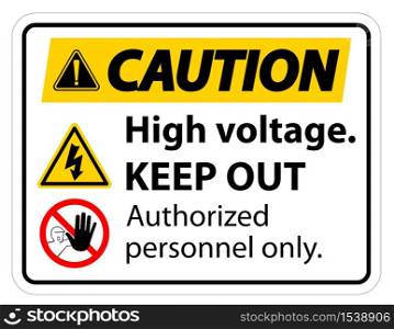 Caution High Voltage Keep Out Sign Isolate On White Background,Vector Illustration EPS.10