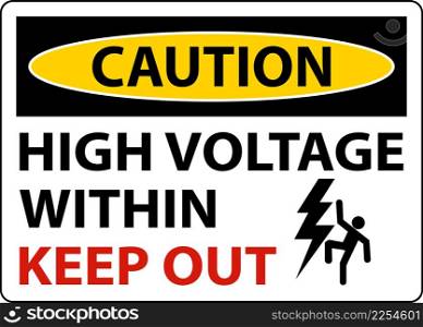 Caution High Voltage Within Keep Out Sign On White Background