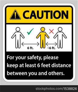 Caution Keep 6 Feet Distance,For your safety,please keep at least 6 feet distance between you and others.