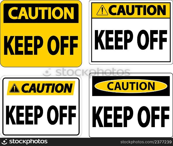 Caution Keep Off Label Sign On White Background