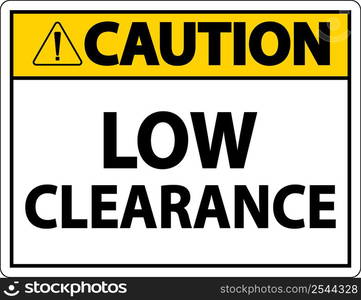 Caution Low Clearance Sign On White Background