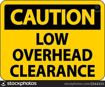 Caution Low Overhead Clearance Sign On White Background