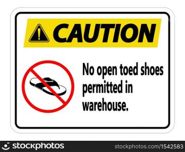 Caution No Open Toed Shoes Sign on white background,vector illustration