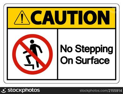 Caution No Stepping On Surface Symbol Sign