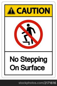 Caution No Stepping On Surface Symbol Sign