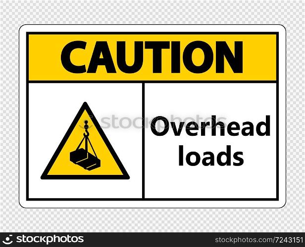 Caution overhead loads Sign on transparent background,Vector illustration