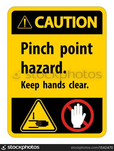 Caution Pinch Point Hazard,Keep Hands Clear Symbol Sign Isolate on White Background,Vector Illustration