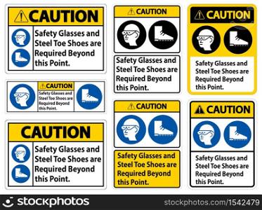 Caution Safety Glasses And Steel Toe Shoes Are Required Beyond This Point