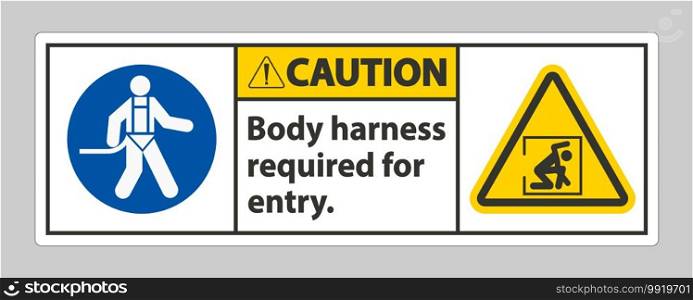 Caution Sign Body Harness Required For Entry