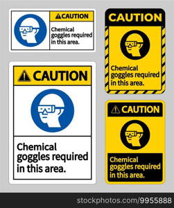 Caution Sign Chemical Goggles Required In This Area