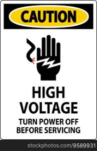 Caution Sign High Voltage - Turn Power Off Before Servicing