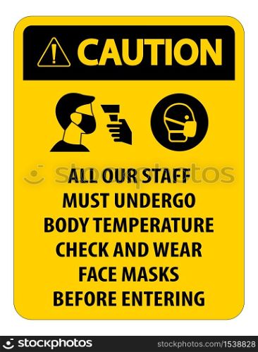 Caution Staff Must Undergo Temperature Check Sign on white background