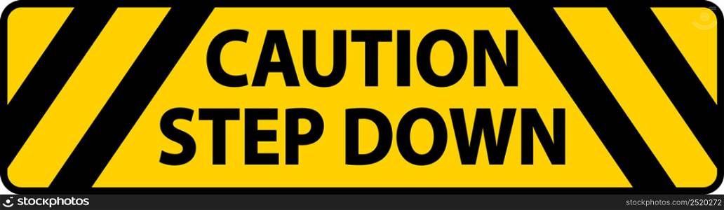 Caution Step Down Floor Sign On White Background