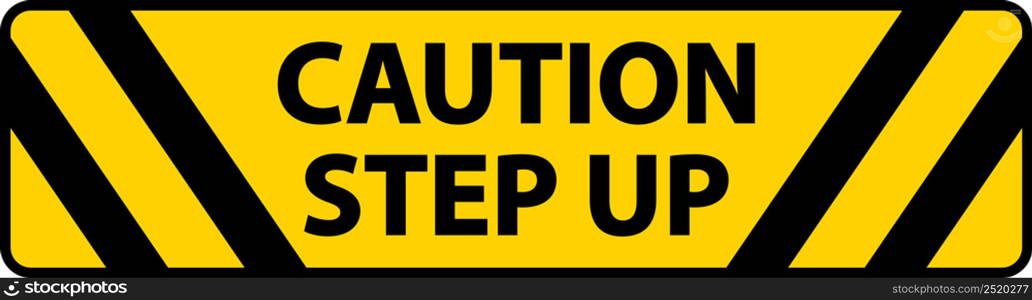 Caution Step Up Floor Sign On White Background