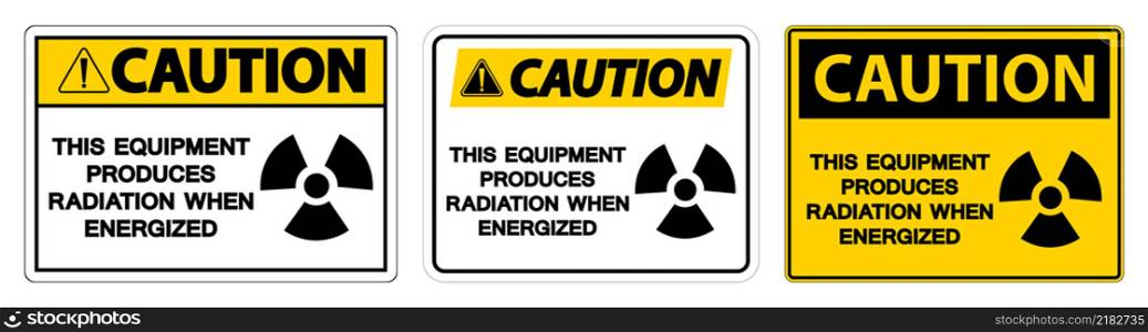 Caution This equipment produces radiation when energized Symbol Sign On White Background