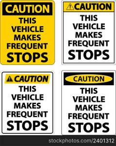 Caution This Vehicle Makes Frequent Stops Label On White Background