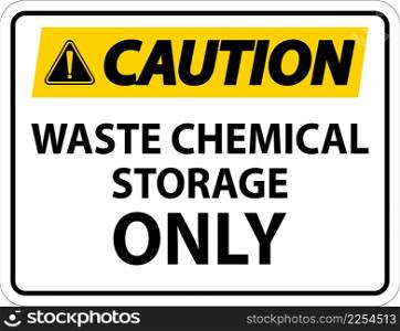 Caution Waste Chemical Storage Only On White Background