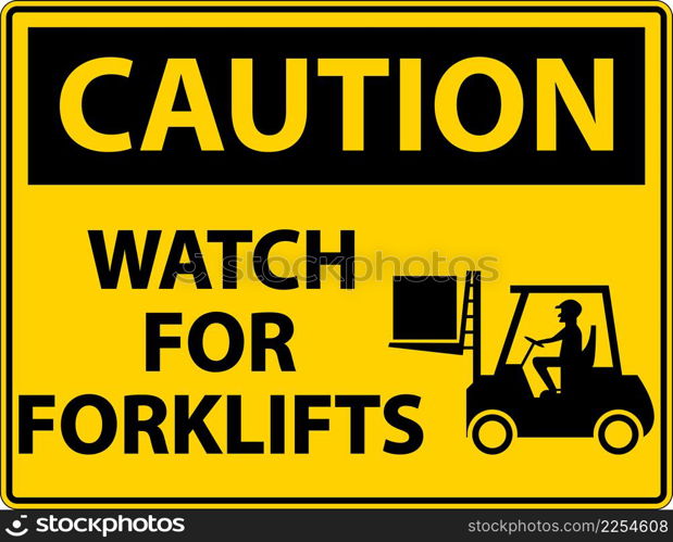 Caution Watch For Forklifts Sign On White Background