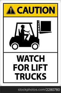 Caution Watch For Lift Trucks Sign On White Background