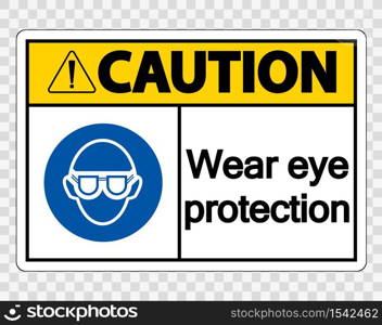 Caution Wear eye protection on transparent background,vector illustration