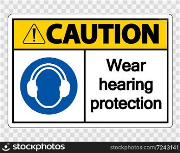 Caution Wear hearing protection on transparent background,vector illustration