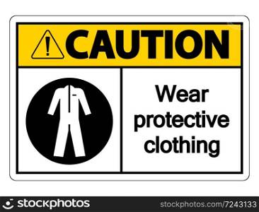 Caution Wear protective clothing sign on white background,vector illustration