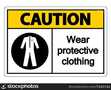 Caution Wear protective clothing sign on white background,vector illustration