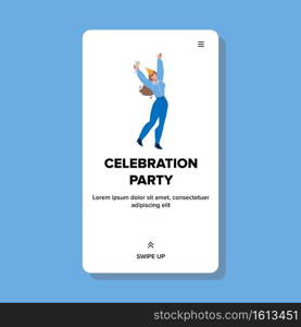 Celebration Party Relaxing Young Woman Vector. Girl Holding Glass With Alcoholic Drink And Wear Festival Hat Dancing On Celebration Party. Character Leisure Time Web Flat Cartoon Illustration. Celebration Party Relaxing Young Woman Vector