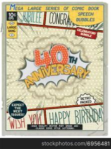 Celebratory retro comics speech bubble. 40 th anniversary. Happy birthday placard. Explosion in comic style with realistic puffs smoke. Vector vintage banner, poster for web and print template