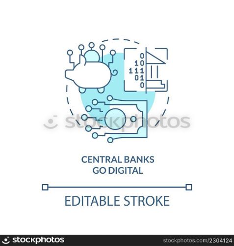 Central banks go digital turquoise concept icon. Crypto weakness in future abstract idea thin line illustration. Isolated outline drawing. Editable stroke. Arial, Myriad Pro-Bold fonts used. Central banks go digital turquoise concept icon