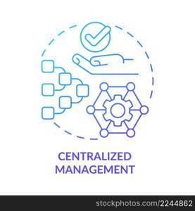 Centralized management blue gradient concept icon. Communication network building. UCaaS advantages abstract idea thin line illustration. Isolated outline drawing. Myriad Pro-Bold fonts used. Centralized management blue gradient concept icon