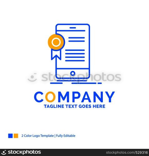 certificate, certification, App, application, approval Blue Yellow Business Logo template. Creative Design Template Place for Tagline.
