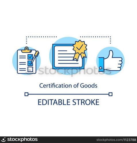 Certification of goods concept icon. Local production idea thin line illustration. Examination of products. Verification of quality. Vector isolated outline drawing. Editable stroke