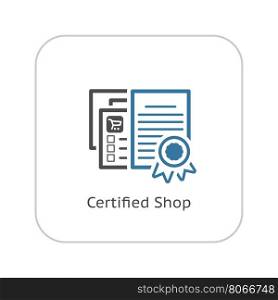 Certified Shop Icon. Flat Design.. Certified Shop Icon. Flat Design. Isolated Illustration. App Symbol or UI element. Web Pages with Security Certificate.
