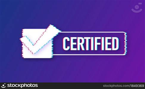 Certified stamp vector isolated on white background. Glitch icon. Certified stamp vector isolated on white background. Glitch icon.