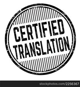 Certified translation grunge rubber stamp on white background, vector illustration