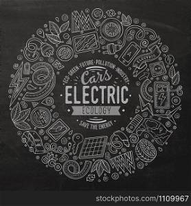 Chalkboard vector hand drawn set of Electric cars cartoon doodle objects, symbols and items. Round frame composition. Vector hand drawn set of Electric cars cartoon doodle objects