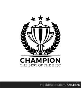 Champion best ever award poster with headline of prize, cup and stars above as symbol of excellence, laurel leaves isolated on vector illustration. Champion Best of Best Award Vector Illustration