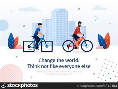 Change World. Think not like Everyone Else. Cartoon Man Ride Electric Bike Bicycle Vector Illustration. Bicyclist on City Street. Ecological Transportation. Eco Choice. E-bike Recharge Clean Energy. Change World Cartoon Man Ride Electric Bicycle