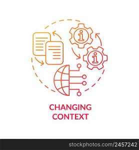 Changing context red gradient concept icon. Information industry issue abstract idea thin line illustration. Data transformation. Isolated outline drawing. Myriad Pro-Bold font used. Changing context red gradient concept icon