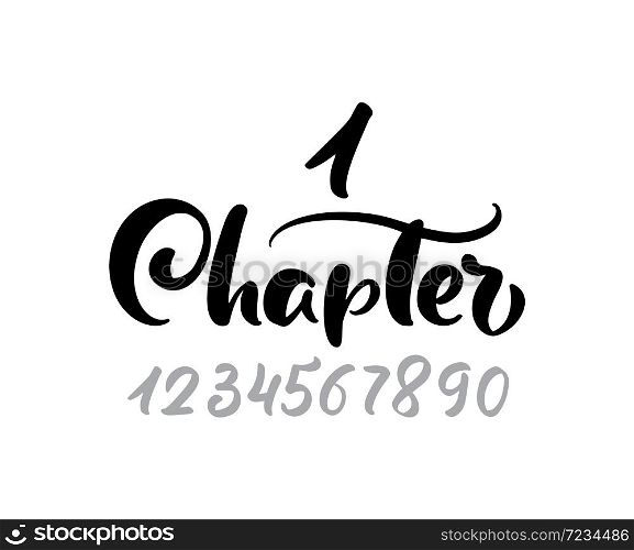 Chapter 1. One and other numbers. Calligraphy lettering hand drawn text. Flourish light vintage style for wedding book, romantic or drama book.. Chapter 1. One and other numbers. Calligraphy lettering hand drawn text. Flourish light vintage style for wedding book, romantic or drama book